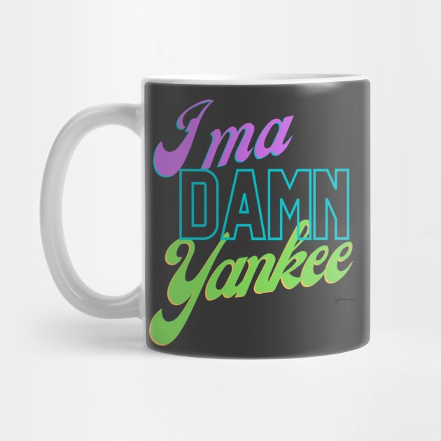 I'ma Damn Yankee by JJ Barrows 